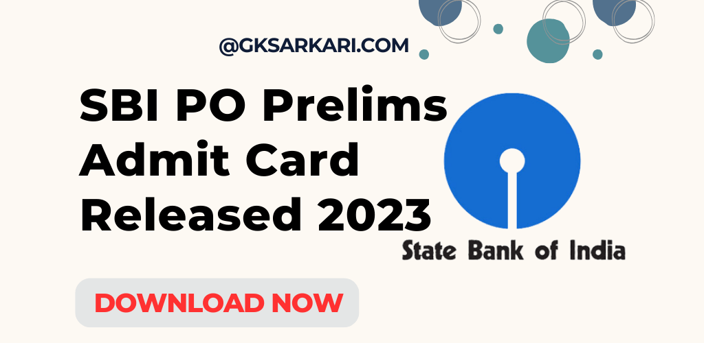 SBI PO Prelims Admit card Released 2023 GKSarkari